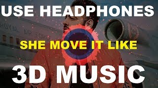 3D She Move It Like | Badshah | 3D Music World | 3D Bass Boosted