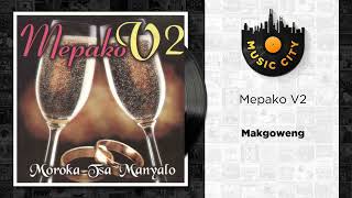 Mepako V2 - Makgoweng | Official Audio