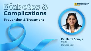 The Shocking Complications of Diabetes | Dr. Hemi Soneja | Pathkind Labs