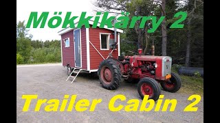 Mökkikärry osa 2 Tiny house/cabin on wheels part 2