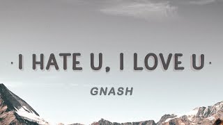 [1 HOUR 🕐] gnash - i hate you, i love you (Lyrics) ft olivia o'brien