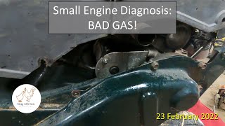 Small Engine Diagnosis -  Bad Gas!