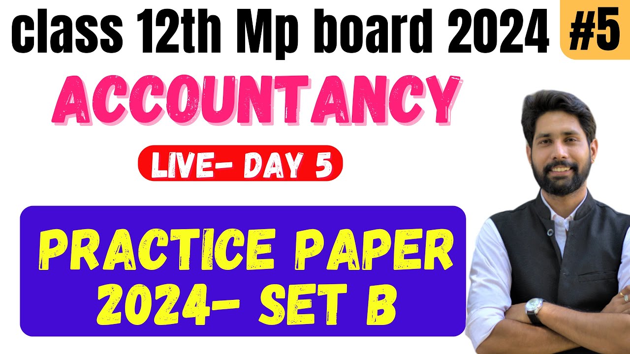 MP Board Class 12th Accounts - Practice Paper 2024 -SET B - YouTube