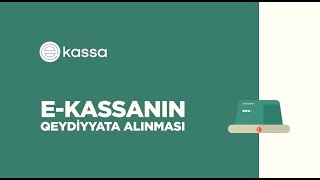 E-kassanın qeydiyyata alınması