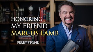 Honoring My Friend Marcus Lamb | Perry Stone