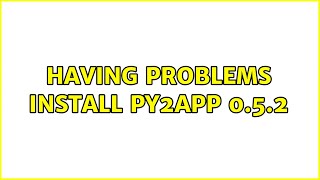 Having problems install py2app 0.5.2