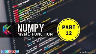 Numpy Part 12 | ravel function