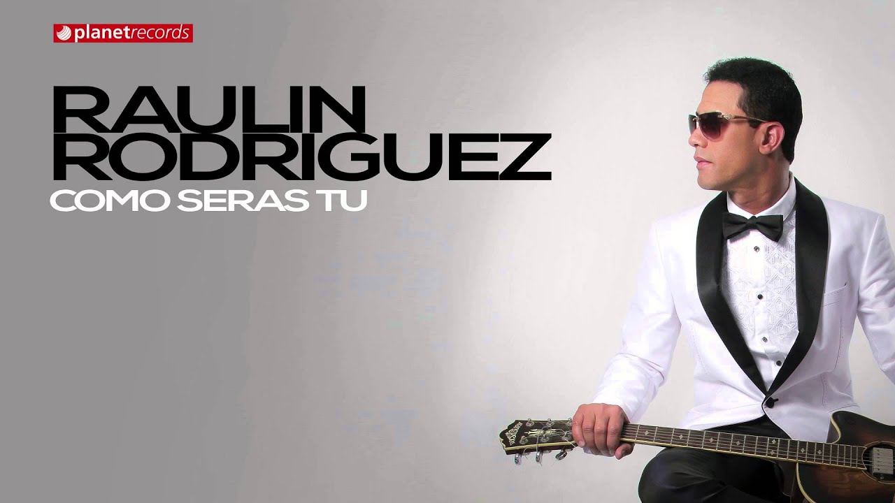 RAULIN RODRIGUEZ 2015 - 2016 ► Como Seras Tu (Official Web Clip) ► BACHATA 2016’ RAULIN RODRIGUEZ 2015 - 2016 ► Como Seras Tu (Official Web Clip) ► BACHATA 2016
