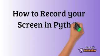 Creating a Screen Recorder using Python Programming Language / Python for Beginners