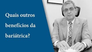 Quais outros benefícios da bariátrica?