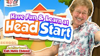 Have Fun and Learn at Head Start! | Jack Hartmann