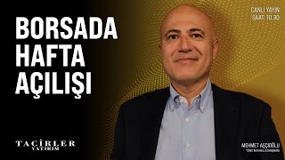 Borsada Hafta Açılışı | Mehmet Aşçıoğlu | Tacirler Yatırım