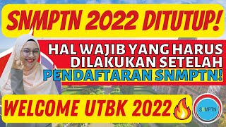 HAL YANG HARUS DILAKUKAN SETELAH FINALISASI SNMPTN 2022, WAJIB PERSIAPKAN UTBK-SBMPTN 2022!!