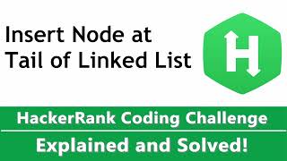 Insert Node at Tail of a Linked List Solution Coded in Python - HackeRank Challenge Solved