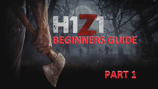 H1Z1 - Beginners guide - part 1