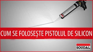 Cum se aplica siliconul ? Cum se foloseste pistolul pentru silicon