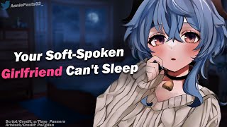 Your Soft-Spoken Girlfriend Can't Sleep ❤ [F4M] [ASMR Roleplay] [Binaural ASMR] [Reverse Comfort]