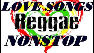 REGGAE REMIX NONSTOP   LOVE SONGS REGGAE VERSION   FOR LOVERS ONLY   BEST 100 REGGAE NONSTOP SONGS I