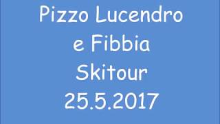 Pizzo Lucendro (2963 m) e Fibbia (2732 m) - Skitour - 25 5 2017