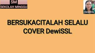 Bersukacitalah Selalu Cover DewiSSL