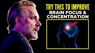 How To Improve Focus and Concentration of Brain Memory by Jordan Peterson Motivation 2021