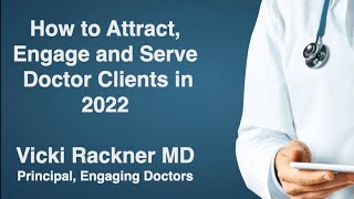 How to Attract, Engage and Serve Doctor Clients in 2022