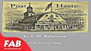 Post Haste Full Audiobook by R. M. BALLANTYNE by Historical Fiction