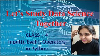 4. Input(), Eval(), Operators in python
