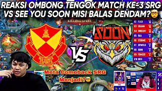 REAKSI OMBONG TENGOK MATCH KE-3 SRG VS SEE YOU SOON SNAP DRAGON ❗️