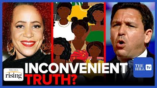 1619 Writer LASHES OUT At DeSantis, Says AP Black History Course Is 'INCONVENIENT' To America