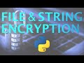 Encrypt Files and Strings with Python? (Symmetric Encryption)