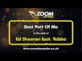 Ed Sheeran feat  Yebba - Best Part Of Me - Karaoke Version from Zoom Karaoke