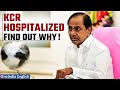 KCR, Former Telangana CM K Chandrasekhar Rao, Hospitalized Post Fall and Hip Fracture |Oneindia News