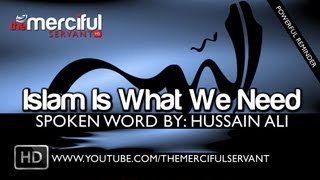 Islam is What We Need ᴴᴰ - Spoken Word By: Hussain Ali