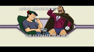 Anime Abandon: The Ultimate Teacher