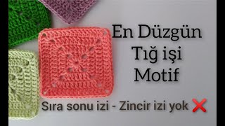 EN KOLAY VE DÜZGÜN TIĞİŞİ KARE MOTİF YAPIMI - CROCHET PERFECT SOLİD GRANNY SQUARE