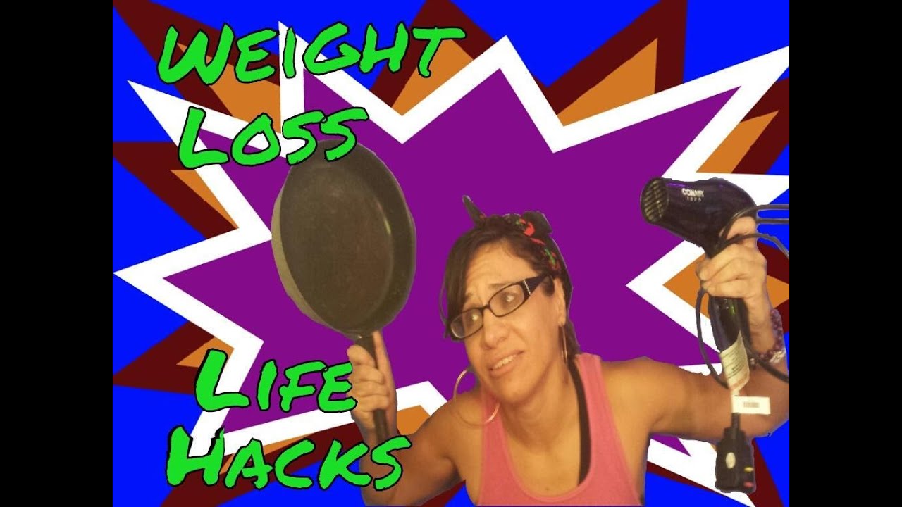 Weight Loss Life Hacks Youtube