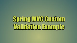 25.Spring MVC Custom Validation Example