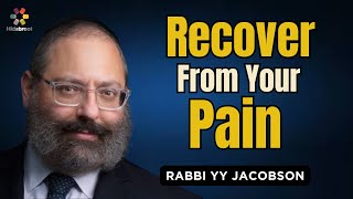 How to Recover from Pain Effectively: Parshat Vayechi - Rabbi YY Jacobson