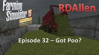 Farming Simulator 15 Gold Edition Sosnovka E32 - Got Poo?