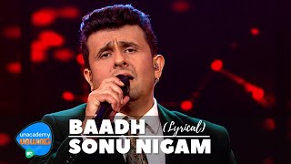 Baadh (Lyrical) | Sonu Nigam | Unacademy Unwind With MTV