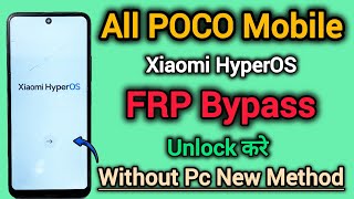 Xiaomi HyperOS || All POCO Mobile || FRP Bypass || Google Account Unlock || Without Pc || Trick 2024