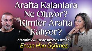 3. Göz Nasıl Açılır? Arafta Kalanlara Ne Oluyor? Metafizik ve Parapsikoloji Uzm. Ercan Han Üşümez