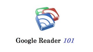 How to use Google Reader 101