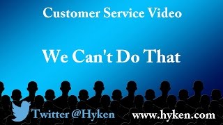 Customer Service Phrase to Avoid - "We Can't Do That"