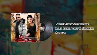 Audio Song  | Nachi Main Tere karke | Raja Faridpuri ft. Jasmeen Akhtar | Modernmood Records