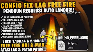 WAJIB COBAIN‼️FILE OPTIMASI CONFIG FIX LAG FF ORI \u0026 MAX VERSI X.108.14 | FILE PENURUN RESOLUSI GAME🔥