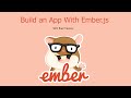 Building an Ember.js App - Part 1