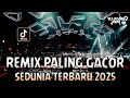 REMIX PALING GACOR SEDUNIA TERBARU 2025 !! DJ Sonia (New) | DJ DUGEM FUNKOT FULL BASS