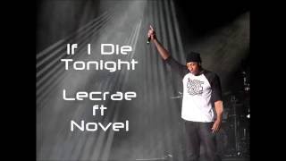 If I Die Tonight By Lecrae Ft Novel Lyrics